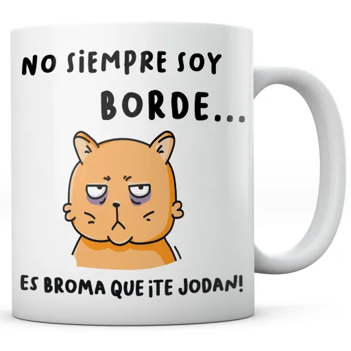 Taza No Siempre Soy Borde