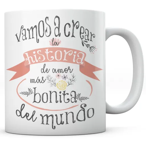 Taza Vamos A Crear La Historia De Amor