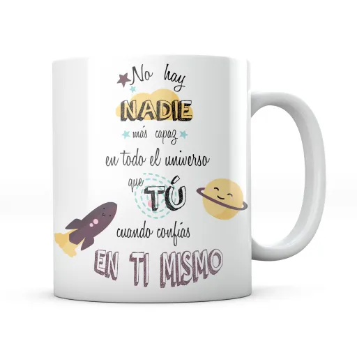 Taza No Hay Nadie Más Capaz en Todo el Universo Que Tú