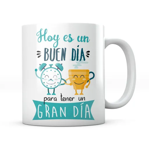 Taza Hoy Es Un Buen Día